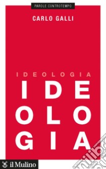 Ideologia libro di Galli Carlo