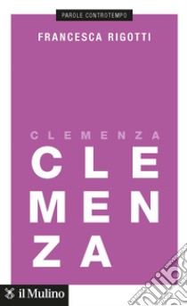 Clemenza libro di Rigotti Francesca