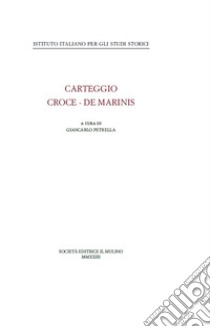 Carteggio libro di Croce Benedetto; De Marinis Tammaro