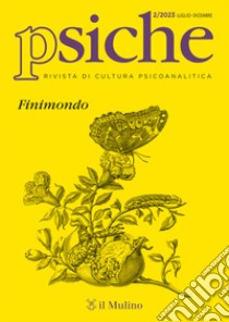 Psiche. Rivista di cultura psicoanalitica (2023). Vol. 2: Finimondo libro