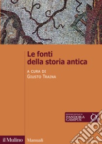 Le fonti della storia antica libro di Traina G. (cur.)