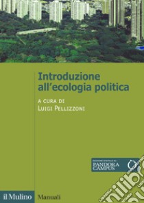 Introduzione all'ecologia politica libro di Pellizzoni L. (cur.)