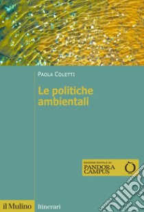 Le politiche ambientali libro di Coletti Paola