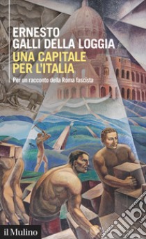 Una capitale per l'Italia libro di Galli Della Loggia Ernesto