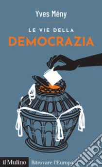 Le vie della democrazia libro di Mény Yves