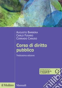 Corso di diritto pubblico. Nuova ediz. libro di Barbera Augusto; Fusaro Carlo; Caruso Corrado