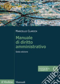 Manuale di diritto amministrativo. Nuova ediz. libro di Clarich Marcello