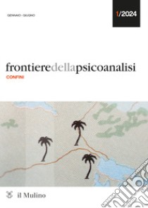 Frontiere della psicoanalisi (2024). Vol. 1: Confini libro