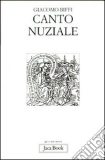 Canto nuziale. Esercitazione di teologia anagogica libro di Biffi Giacomo