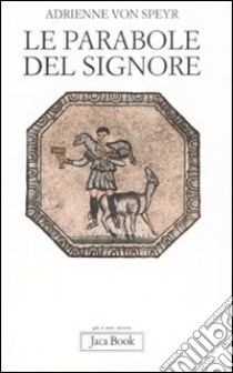 Le parabole del Signore libro di Speyr Adrienne von