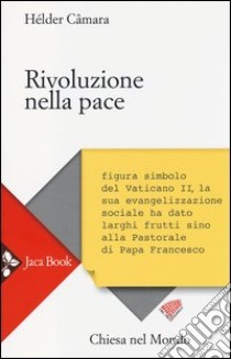 Rivoluzione nella pace libro di Câmara Helder