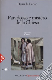 Opera omnia. Vol. 9: Paradosso e mistero della Chiesa. Chiesa libro di Lubac Henri de