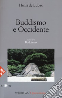 Opera omnia. Nuova ediz.. Vol. 22: Buddismo e occidente. Buddismo libro di Lubac Henri de