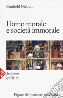 Uomo morale e società immorale libro di Niebuhr Reinhold