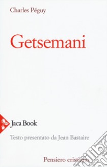 Getsemani. Nuova ediz. libro di Péguy Charles