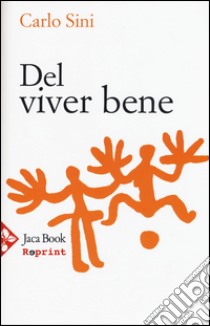 Del viver bene libro di Sini Carlo