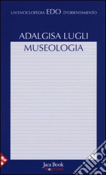 Museologia libro di Lugli Adalgisa