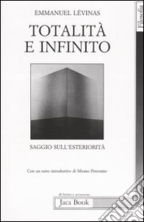 Totalità e infinito. Saggio sull'esteriorità libro di Lévinas Emmanuel