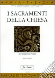 I sacramenti della Chiesa libro di Testa Benedetto