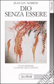 Dio senza essere libro di Marion Jean-Luc; Canullo C. (cur.); Dell'Asta A. (cur.)