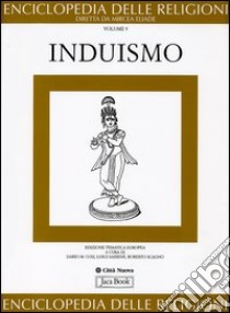 Enciclopedia delle religioni. Vol. 9: Induismo libro di Cosi D. M. (cur.); Saibene L. (cur.); Scagno R. (cur.)