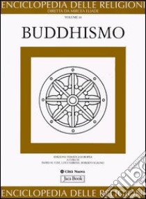 Enciclopedia delle religioni. Vol. 10: Buddhismo libro di Cosi D. M. (cur.); Saibene L. (cur.); Scagno R. (cur.)