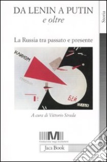 Da Lenin a Putin e oltre. La Russia tra passato e presente libro di Strada V. (cur.)