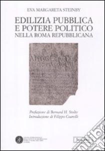 Edilizia pubblica e potere politico nella Roma repubblicana libro di Steinby Margareta