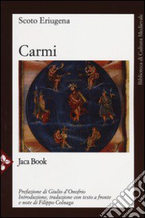 Carmi. Testo latino a fronte libro di Scoto Eriugena Giovanni; Colnago F. (cur.)