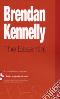 The essential. Testo inglese a fronte libro di Kennelly Brendan; Bendelli G. (cur.)