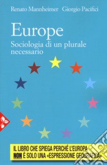 Europe. Sociologia di un plurale necessario libro di Mannheimer Renato; Pacifici Giorgio