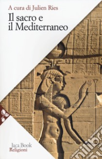 Trattato di antropologia del sacro. Vol. 3: Il sacro e il Mediterraneo libro di Ries J. (cur.); Cosi D. M. (cur.); Saibene L. (cur.)