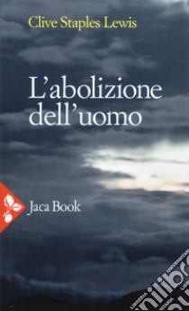 L'abolizione dell'uomo libro di Lewis Clive S.