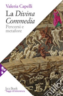 La Divina Commedia. Percorsi e metafore libro di Capelli Valeria