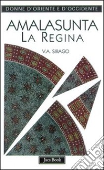 Amalasunta la regina libro di Sirago Vito A.