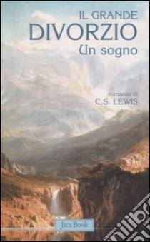 Il grande divorzio. Un sogno libro di Lewis Clive S.