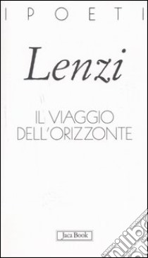 Il viaggio dell'orizzonte libro di Lenzi Marco M.; Mussapi R. (cur.)