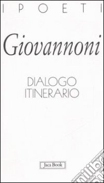 Dialogo itinerario libro di Giovannoni Patrizia