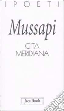 Gita meridiana libro di Mussapi Roberto