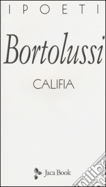 Califia libro di Bortolussi Stefano