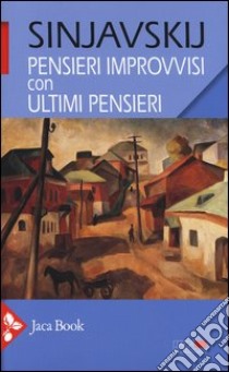 Pensieri improvvisi con ultimi pensieri libro di Sinjavskij Andrej