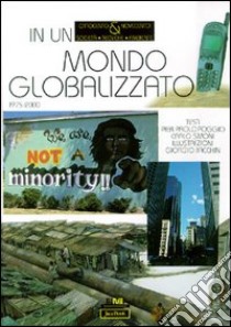 In un mondo globalizzato 1975-2000 libro di Poggio Pierpaolo; Simoni Carlo; Bacchin Giorgio