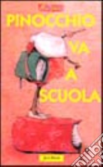 Pinocchio va a scuola. Ediz. illustrata libro di Tarzia Antonio