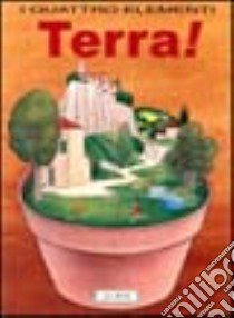 Terra! libro di Albanese Lara; Mariniello Cecco