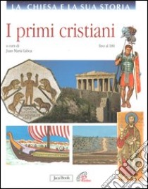 I primi cristiani fino al 180 libro di Laboa J. M. (cur.)