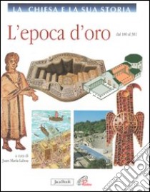 L'epoca d'oro dal 180 al 381 libro di Laboa J. M. (cur.)