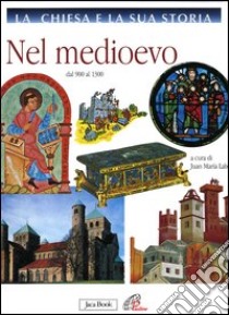 La Chiesa e la sua storia. Vol. 5: Nel Medioevo. Dal 900-1300 libro di Laboa J. M. (cur.)