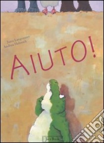 Aiuto! Ediz. illustrata libro di Langreuter Jutta