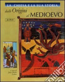 La Chiesa e la sua storia. Dalle origini al Medioevo vol. 1-5 libro di Laboa J. M. (cur.)