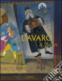 L'avaro di Molière libro di Mussapi Roberto; Bacchin Giorgio